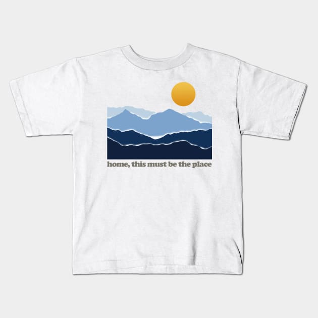 home, this must be the place Kids T-Shirt by Snapdragon